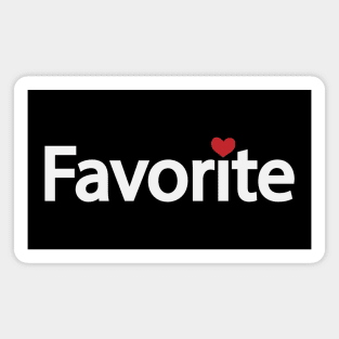 Favorite being favorable typographic artwork Magnet